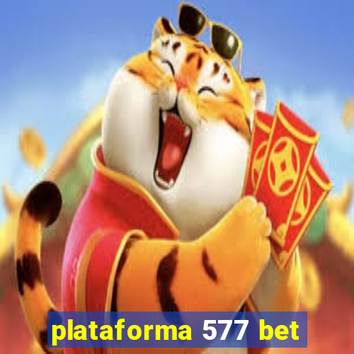 plataforma 577 bet